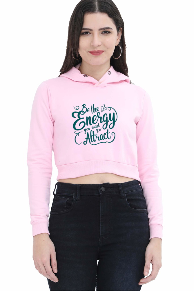 Female Crop Hoodies | Be the energy you want to attract - Starvia Crop Hoodies